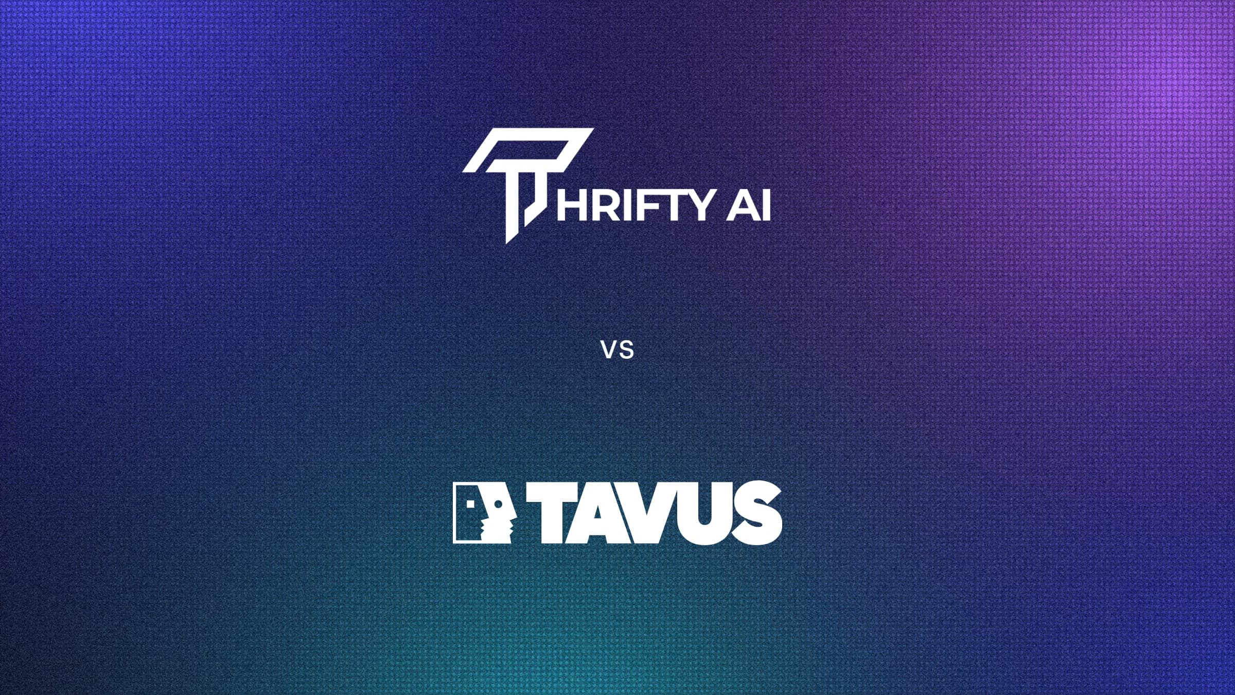 Thrifty AI vs Tavus: the two logos in white, stacked with vs between them, on the Thrifty AI blue-violet gradient